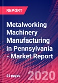 Metalworking Machinery Manufacturing in Pennsylvania - Industry Market Research Report- Product Image