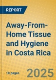 Away-From-Home Tissue and Hygiene in Costa Rica- Product Image