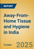 Away-From-Home Tissue and Hygiene in India- Product Image