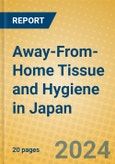 Away-From-Home Tissue and Hygiene in Japan- Product Image
