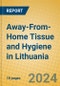 Away-From-Home Tissue and Hygiene in Lithuania - Product Image