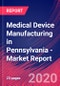 Medical Device Manufacturing in Pennsylvania - Industry Market Research Report - Product Thumbnail Image