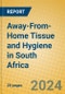 Away-From-Home Tissue and Hygiene in South Africa - Product Image