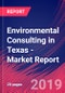 Environmental Consulting in Texas - Industry Market Research Report - Product Thumbnail Image