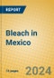 Bleach in Mexico - Product Image