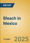 Bleach in Mexico - Product Image