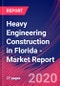 Heavy Engineering Construction in Florida - Industry Market Research Report - Product Thumbnail Image