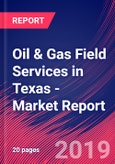 Oil & Gas Field Services in Texas - Industry Market Research Report- Product Image
