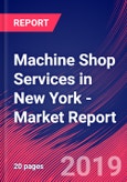 Machine Shop Services in New York - Industry Market Research Report- Product Image