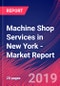 Machine Shop Services in New York - Industry Market Research Report - Product Thumbnail Image
