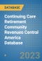 Continuing Care Retirement Community Revenues Central America Database - Product Thumbnail Image