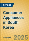 Consumer Appliances in South Korea- Product Image