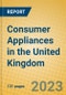Consumer Appliances in the United Kingdom - Product Thumbnail Image
