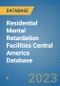 Residential Mental Retardation Facilities Central America Database - Product Thumbnail Image