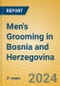 Men's Grooming in Bosnia and Herzegovina - Product Image