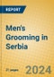 Men's Grooming in Serbia - Product Image