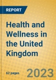 Health and Wellness in the United Kingdom- Product Image