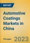 Automotive Coatings Markets in China - Product Image