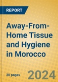 Away-From-Home Tissue and Hygiene in Morocco- Product Image