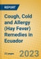 Cough, Cold and Allergy (Hay Fever) Remedies in Ecuador - Product Image