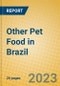 Other Pet Food in Brazil - Product Thumbnail Image