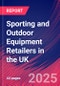 Sporting and Outdoor Equipment Retailers in the UK - Market Research Report 2015-2030 - Product Thumbnail Image