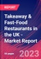 Takeaway & Fast-Food Restaurants in the UK - Industry Market Research Report - Product Image