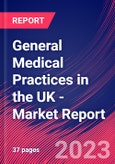 General Medical Practices in the UK - Industry Market Research Report- Product Image