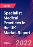 Specialist Medical Practices in the UK - Industry Market Research Report- Product Image