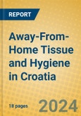 Away-From-Home Tissue and Hygiene in Croatia- Product Image