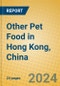 Other Pet Food in Hong Kong, China - Product Thumbnail Image