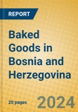 Baked Goods in Bosnia and Herzegovina- Product Image