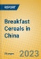 Breakfast Cereals in China - Product Image