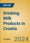 Drinking Milk Products in Croatia - Product Image