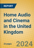 Home Audio and Cinema in the United Kingdom- Product Image