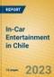 In-Car Entertainment in Chile - Product Image