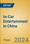 In-Car Entertainment in China - Product Image