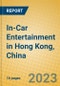 In-Car Entertainment in Hong Kong, China - Product Image