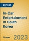 In-Car Entertainment in South Korea - Product Thumbnail Image