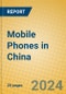 Mobile Phones in China - Product Thumbnail Image