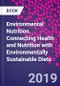 Environmental Nutrition. Connecting Health and Nutrition with Environmentally Sustainable Diets - Product Thumbnail Image