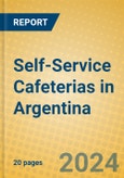 Self-Service Cafeterias in Argentina- Product Image