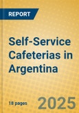 Self-Service Cafeterias in Argentina- Product Image