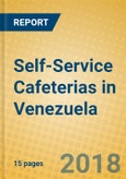 Self-Service Cafeterias in Venezuela- Product Image
