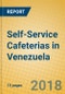 Self-Service Cafeterias in Venezuela - Product Thumbnail Image