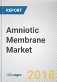 Amniotic Membrane Market Amniotic Membrane Market by Product, Application, and End User - Global Opportunity Analysis and Industry Forecast, 2017-2023- Product Image