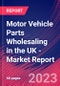 Motor Vehicle Parts Wholesaling in the UK - Industry Market Research Report - Product Image