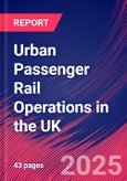 Urban Passenger Rail Operations in the UK - Industry Market Research Report- Product Image