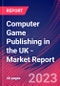 Computer Game Publishing in the UK - Industry Market Research Report - Product Image