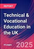Technical & Vocational Education in the UK - Industry Market Research Report- Product Image